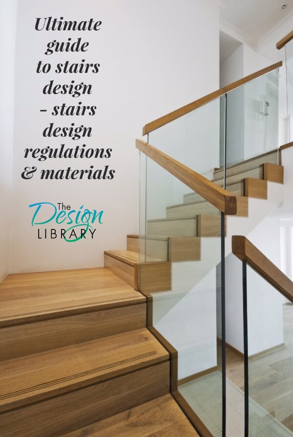 The Ultimate Guide To Stairs - 3 Part Series - www.designlibrary.com.au